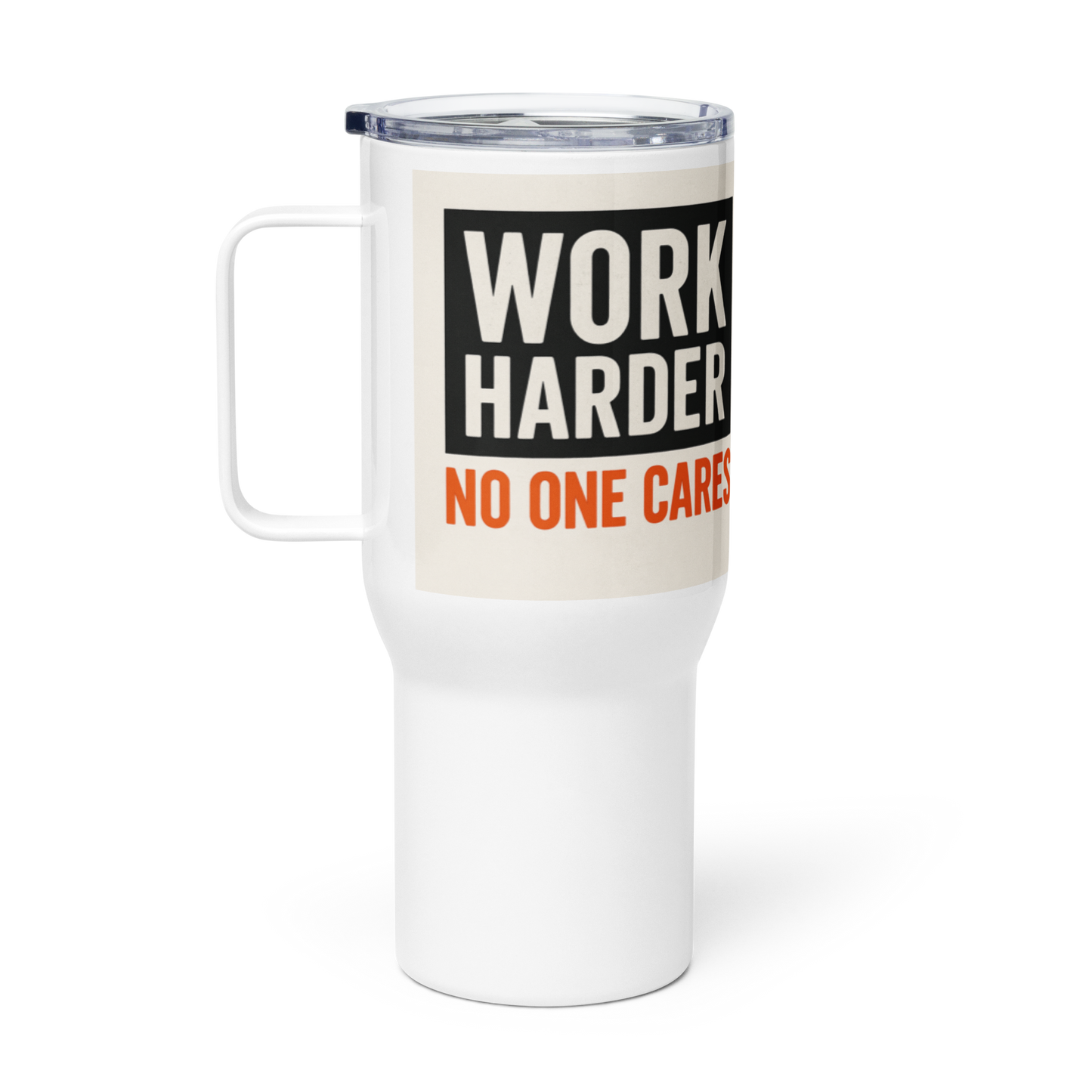 WORK HARDER Travel Mug–SX